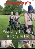 Ponyboys - Pounding The Pony & Pony To Pig